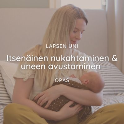 Itsenäinen nukahtaminen ja uneen avustaminen opas